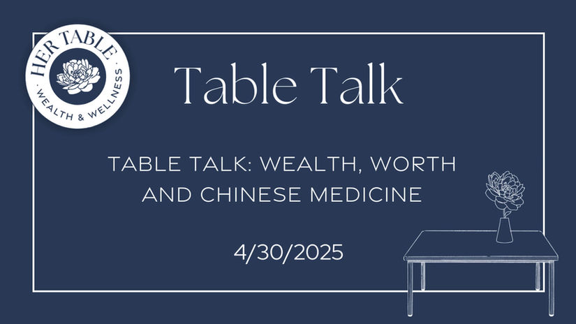 Table Talk Wealth, Wellness and Chinese Medicine
